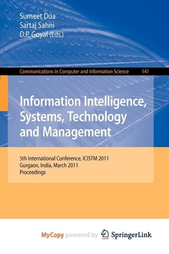 Information Intelligence, Systems, Technology and Management 5th International Conference, ICISTM 2011, Gurgaon, India, March 10-12, 2011. Proceedings