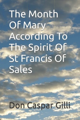 The Month Of Mary According To The Spirit Of St Francis Of Sales