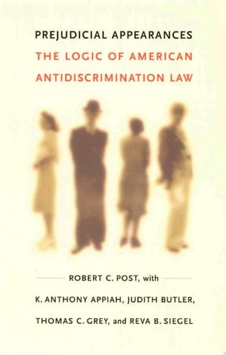 Prejudicial Appearances The Logic of American Antidiscrimination Law