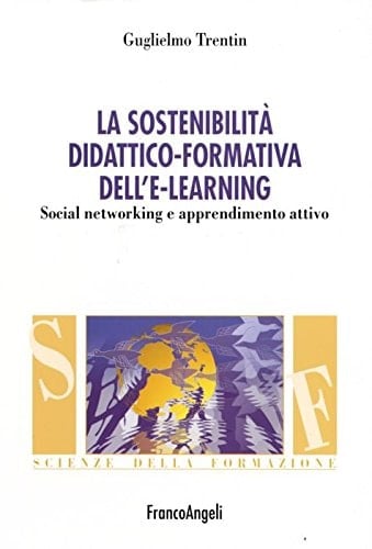 La sostenibilità didattico-formativa dell'e-learning social networking e apprendimento attivo