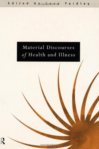 Material Discourses of Health and Illness