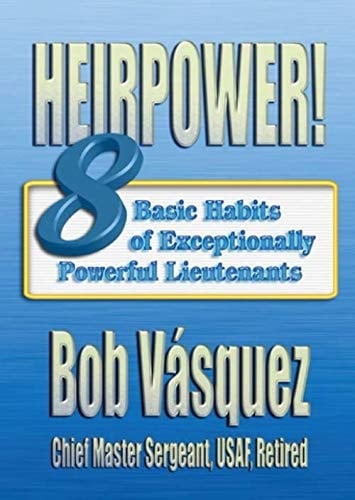 Heirpower! Eight Basic Habits of Exceptionally Powerful Lieutenants