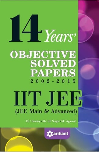 14 Years' Objective Solved Papers 2002-2015: IIT JEE (JEE Main & Advancd)