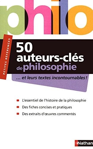 50 [cinquante] auteurs-clés de philosophie : [et leurs textes incontournables]