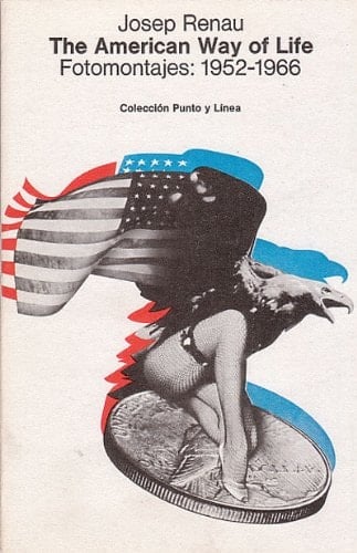 American Way of Life, the Fotomontajes 1952-1966'