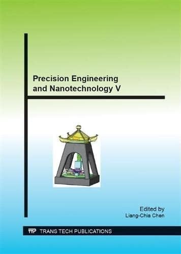 Precision Engineering and Nanotechnology V Selected, Peer Reviewed Papers from the 5th International Conference on Asian Society for Precision Engineering and Nanotechnology (ASPEN 2013), November 12-15, 2013, Taipei, Taiwan