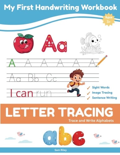 My First Handwriting Workbook ABC Letter Tracing and Sight Words for Preschool, Pre-K, and Kindergarten Kids