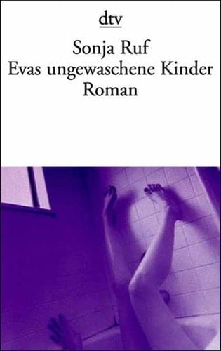 Evas ungewaschene Kinder Roman