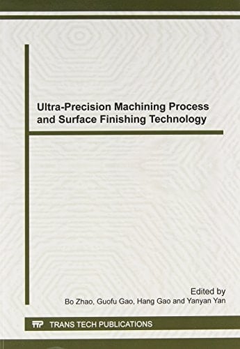 Ultra-Precision Machining Process and Surface Finishing Technology