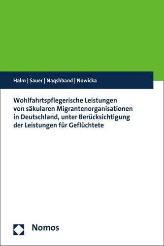 Wohlfahrtspflegerische Leistungen von säkularen Migrantenorganisationen in Deutschland, unter Berücksichtigung der Leistungen für Geflüchtete