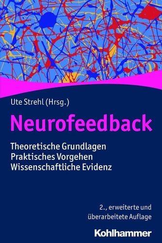 Neurofeedback Theoretische Grundlagen - Praktisches Vorgehen - Wissenschaftliche Evidenz