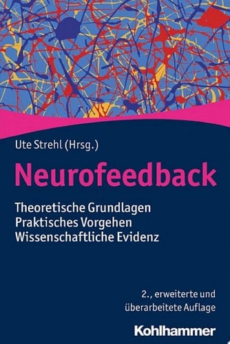 Neurofeedback Theoretische Grundlagen - Praktisches Vorgehen - Wissenschaftliche Evidenz