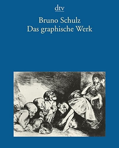 Bruno Schulz, 1892-1942 das graphische Werk