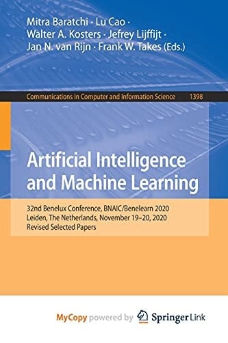 Artificial Intelligence and Machine Learning 32nd Benelux Conference, BNAIC/Benelearn 2020, Leiden, The Netherlands, November 19-20, 2020, Revised Selected Papers