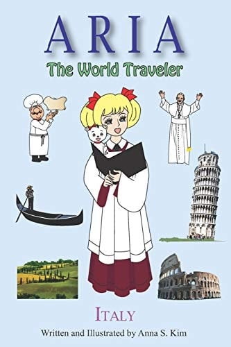 Aria the World Traveler Italy: Fun and Educational Children's Picture Book for Age 4-10 Years Old