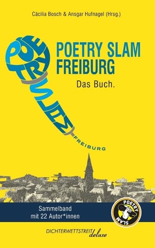 Poetry Slam Freiburg Das Buch.