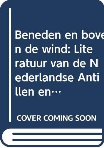 Beneden en boven de wind: Literatuur van de Nederlandse Antillen en Aruba (Dutch Edition)