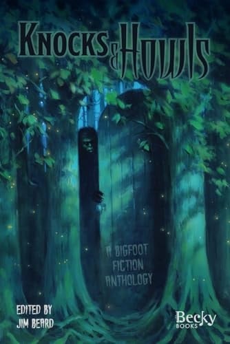 Knocks and Howls A Bigfoot Fiction Anthology