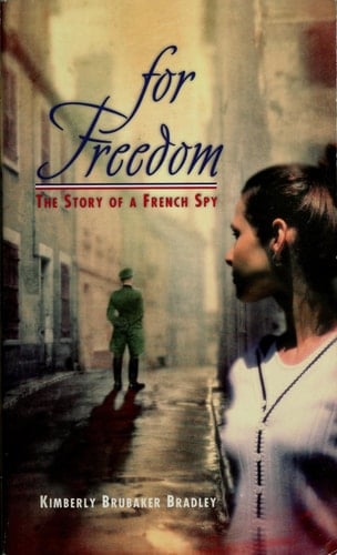 For Freedom The Story of a French Spy
