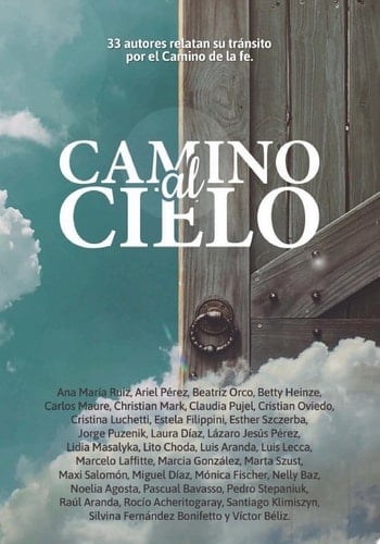 Antología 6: Camino al Cielo 33 autores relatan su tránsito por el camino de la fe