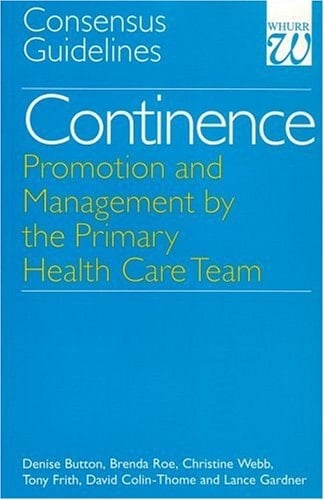 Continence - Promotion and Management by the Primary Health Care Team: Consensus Guidelines