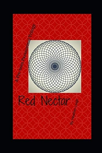 Red Nectar A Young Adult Novel Of Telepathy, Danger, And Romance