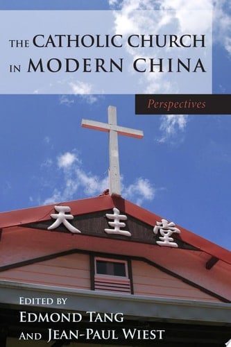 The Catholic Church in Modern China Perspectives