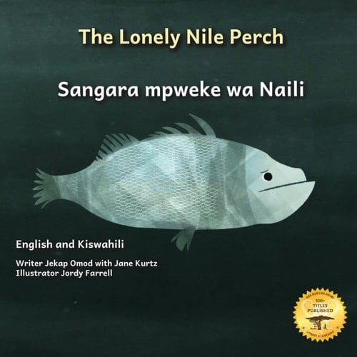 The Lonely Nile Perch Don't Judge A Fish By Its Cover in English and Kiswahili