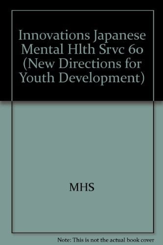 Innovations in Japanese Mental Health Services (New Directions for Youth Development)