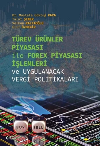 Türev Ürünler Piyasasi Ile Forex Piyasasi Islemleri ve Uygulanacak Vergi Politikalari