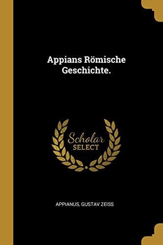 Appians Römische Geschichte.