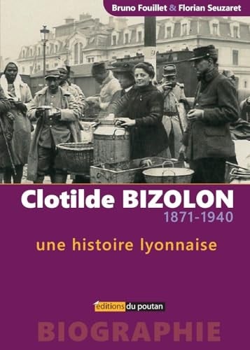 Clotilde Bizolon 1871-1940 Une histoire lyonnaise