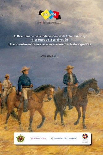 El bicentenario de la independencia de Colombia 2019 y los Retos de la celebración. Volumen II