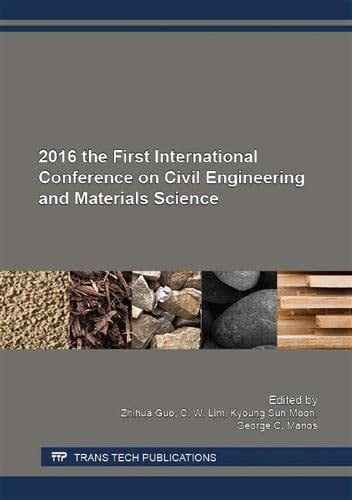 2016 the First International Conference on Civil Engineering and Materials Science Selected, Peer Reviewed Papers from 2016 the First International Conference on Civil Engineering and Materials Science, May 1-3, 2016, Singapore, Singapore