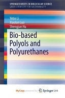Bio-based Polyols and Polyurethanes