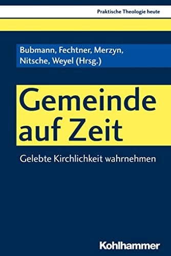 Gemeinde auf Zeit gelebte Kirchlichkeit wahrnehmen