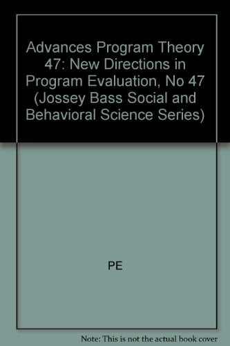 Advances in Program Theory (JOSSEY BASS SOCIAL AND BEHAVIORAL SCIENCE SERIES)