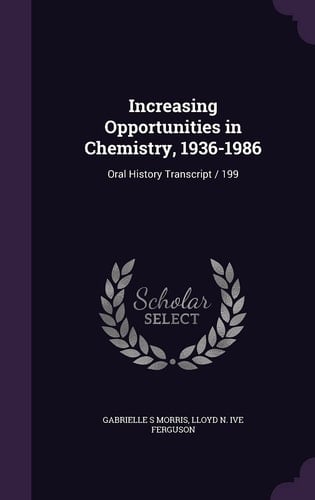 Increasing Opportunities in Chemistry, 1936-1986 Oral History Transcript / 199