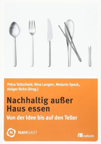 Nachhaltig außer Haus essen von der Idee bis auf den Teller