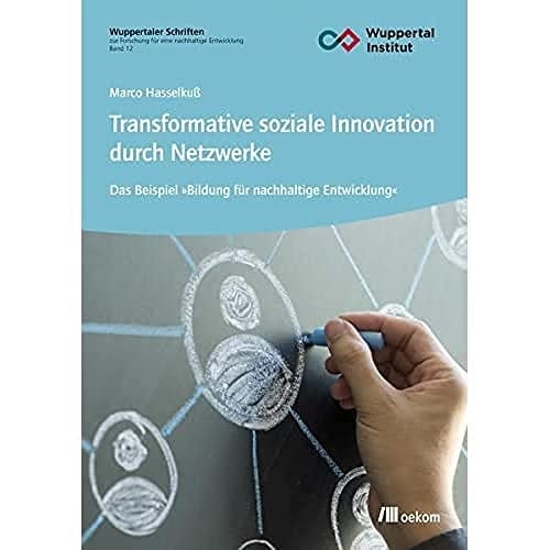 Transformative soziale Innovation durch Netzwerke das Beispiel "Bildung für nachhaltige Entwicklung"