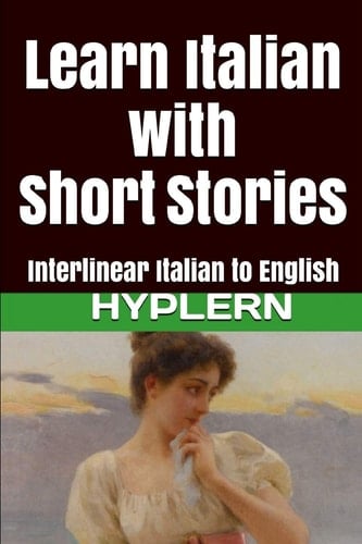 Learn Italian with Short Stories Interlinear Italian to English