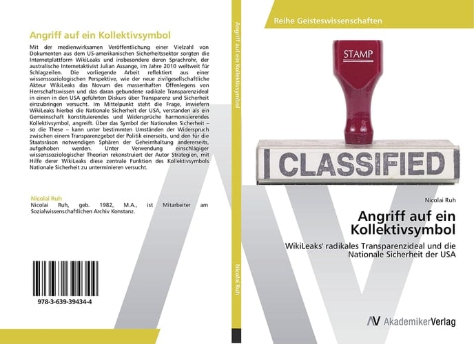 Angriff auf ein Kollektivsymbol: WikiLeaks' radikales Transparenzideal und die Nationale Sicherheit der USA (German Edition)