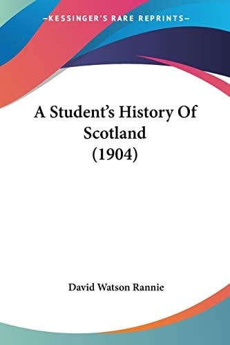A Student's History Of Scotland (1904)