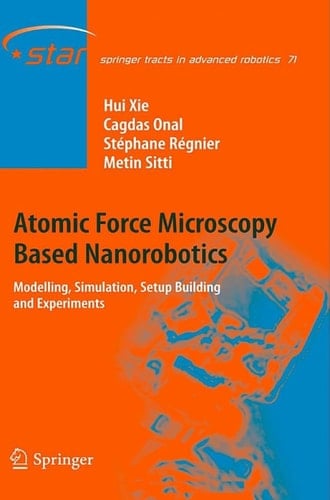 Atomic Force Microscopy Based Nanorobotics Modelling, Simulation, Setup Building and Experiments