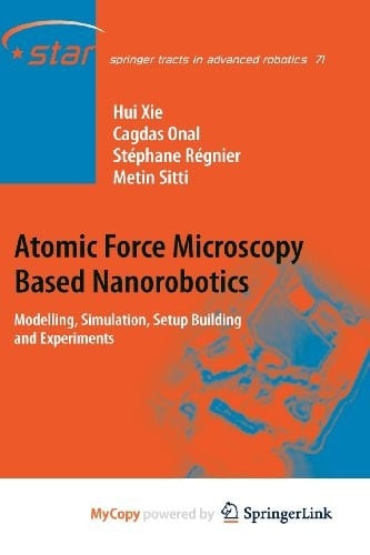 Atomic Force Microscopy Based Nanorobotics Modelling, Simulation, Setup Building and Experiments