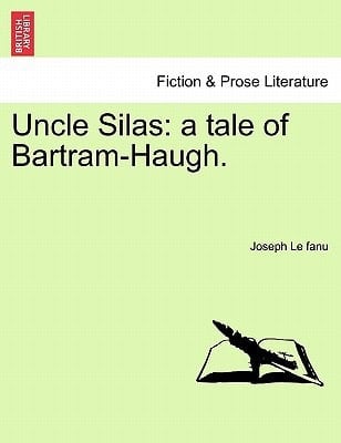Uncle Silas: a tale of Bartram-Haugh.