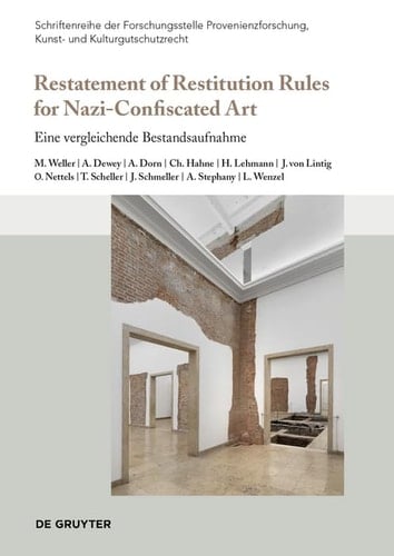 Restatement of Restitution Rules for Nazi-Confiscated Art Eine Vergleichende Bestandsaufnahme