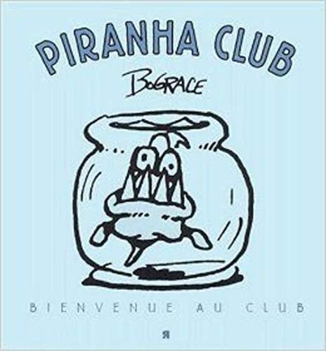 Piranha Club bienvenue au club