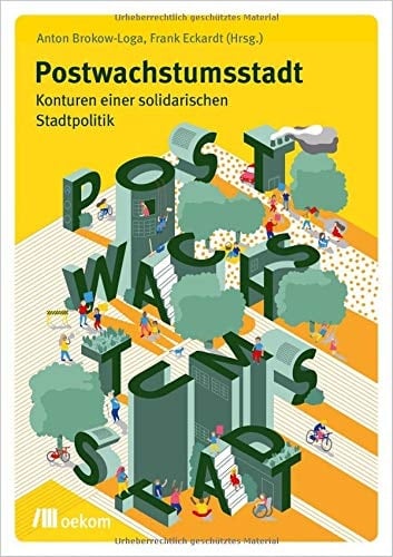 Postwachstumsstadt Konturen einer solidarischen Stadtpolitik
