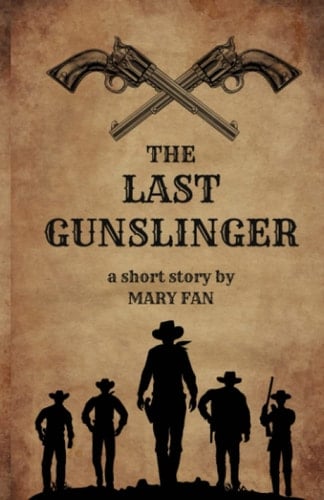 The Last Gunslinger: A Short Story